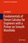 Image for Fundamentals of Tensor Calculus for Engineers with a Primer on Smooth Manifolds : Volume 230