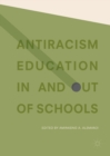 Image for Antiracism education in and out of schools