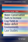 Image for Water-conservation traits to increase crop yields in water-deficit environments: case studies