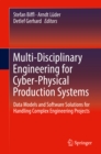 Image for Multi-Disciplinary Engineering for Cyber-Physical Production Systems: Data Models and Software Solutions for Handling Complex Engineering Projects