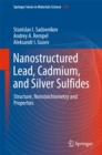 Image for Nanostructured Lead, Cadmium, and Silver Sulfides: Structure, Nonstoichiometry and Properties