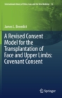 Image for A Revised Consent Model for the Transplantation of Face and Upper Limbs: Covenant Consent