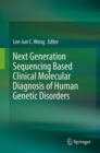 Image for Next Generation Sequencing Based Clinical Molecular Diagnosis of Human Genetic Disorders