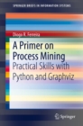 Image for Primer on Process Mining: Practical Skills with Python and Graphviz
