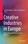 Image for Creative industries in Europe  : drivers of new sectoral and spatial dynamics