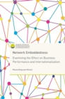 Image for Network embeddedness  : examining the effect on business performance and internationalization