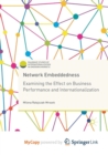 Image for Network Embeddedness : Examining the Effect on Business Performance and Internationalization
