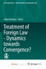 Image for Treatment of Foreign Law - Dynamics towards Convergence?