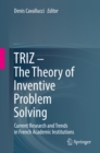 Image for TRIZ - the theory of inventive problem solving: current research and trends in French academic institutions