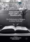 Image for Education in post-conflict transition: the politicization of religion in school textbooks
