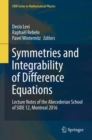 Image for Symmetries and integrability of difference equations  : lecture notes of the Abecederian School of SIDE 12, Montreal 2016
