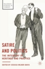 Image for Satire and politics  : the interplay of heritage and practice