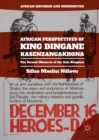 Image for African perspectives of King Dingane kaSenzangakhona: the second monarch of the Zulu kingdom