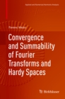 Image for Convergence and Summability of Fourier Transforms and Hardy Spaces