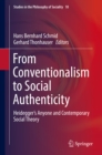 Image for From conventionalism to social authenticity: Heidegger&#39;s anyone and contemporary social theory