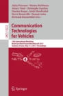 Image for Communication Technologies for Vehicles  : 12th International Workshop, Nets4cars/Nets4trains/Nets4aircraft 2017, Toulouse, France, May 4-5, 2017, proceedings