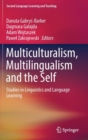 Image for Multiculturalism, multilingualism and the self  : studies in linguistics and language learning