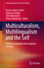 Image for Multiculturalism, multilingualism and the self: studies in linguistics and language learning