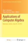 Image for Applications of Computer Algebra : Kalamata, Greece, July 20-23 2015
