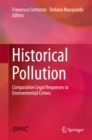 Image for Historical Pollution: Comparative Legal Responses to Environmental Crimes