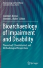 Image for Bioarchaeology of impairment and disability  : theoretical, ethnohistorical, and methodological perspectives