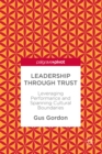 Image for Leadership through Trust: Leveraging Performance and Spanning Cultural Boundaries