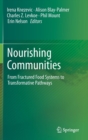 Image for Nourishing communities  : from fractured food systems to transformative pathways