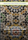 Image for The Contemporary Islamic Governed State: A Reconceptualization