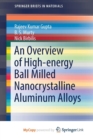 Image for An Overview of High-energy Ball Milled Nanocrystalline Aluminum Alloys