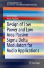 Image for Design of low power and low area passive sigma delta modulators for audio applications