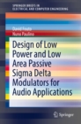 Image for Design of Low Power and Low Area Passive Sigma Delta Modulators for Audio Applications