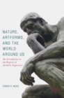 Image for Nature, artforms, and the world around us  : an introduction to the regions of aesthetic experience