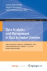 Image for Data Analytics and Management in Data Intensive Domains : XVIII International Conference, DAMDID/RCDL 2016, Ershovo, Moscow, Russia, October 11 -14, 2016, Revised Selected Papers