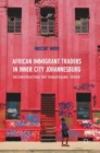 Image for African immigrant traders in inner city Johannesburg  : deconstructing the threatening &#39;other&#39;