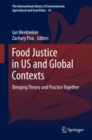 Image for Food Justice in US and Global Contexts: Bringing Theory and Practice Together