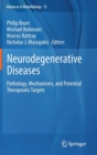 Image for Neurodegenerative diseases  : pathology, mechanisms, and potential therapeutic targets