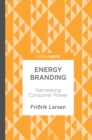 Image for Energy Branding: Harnessing Consumer Power