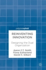 Image for Reinventing innovation  : designing the dual organization
