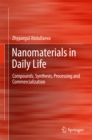 Image for Nanomaterials in Daily Life: Compounds, Synthesis, Processing and Commercialization