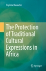 Image for The protection of traditional cultural expressions in Africa
