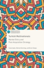Image for Turkish multinationals  : market entry and post-acquisition strategy