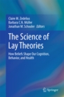 Image for Science of Lay Theories: How Beliefs Shape Our Cognition, Behavior, and Health