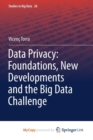 Image for Data Privacy: Foundations, New Developments and the Big Data Challenge