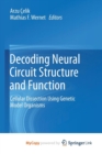 Image for Decoding Neural Circuit Structure and Function