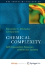 Image for Chemical Complexity : Self-Organization Processes in Molecular Systems