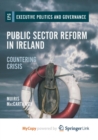 Image for Public Sector Reform in Ireland : Countering Crisis