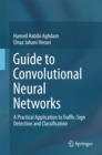 Image for Guide to Convolutional Neural Networks: A Practical Application to Traffic-Sign Detection and Classification