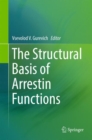 Image for The Structural Basis of Arrestin Functions