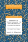 Image for Democratic transition and the rise of populist majoritarianism: constitutional reform in Greece and Turkey