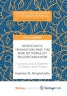 Image for Democratic Transition and the Rise of Populist Majoritarianism : Constitutional Reform in Greece and Turkey